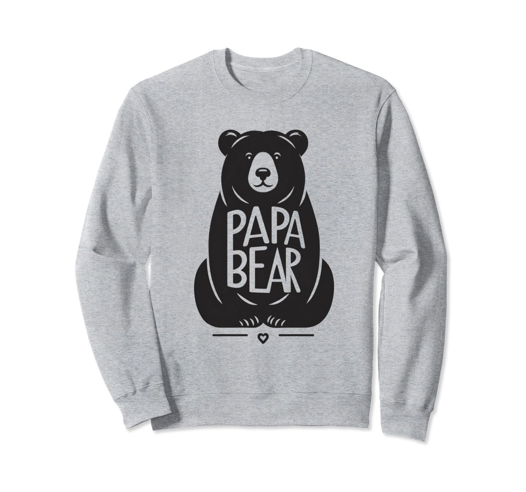 Papa Bear Proud Dad Husband Sweatshirt - Casual Everyday Wear Men Women - T-Shirt, Sweatshirt, Hoodie