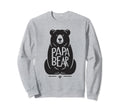Papa Bear Proud Dad Husband Sweatshirt - Casual Everyday Wear Men Women - T-Shirt, Sweatshirt, Hoodie