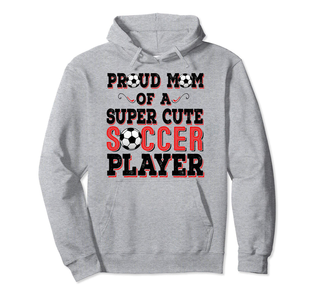 Super Soccer Mom Soccer Player Hoodie - Casual Everyday Wear for Adults - T-Shirt, Sweatshirt, Hoodie