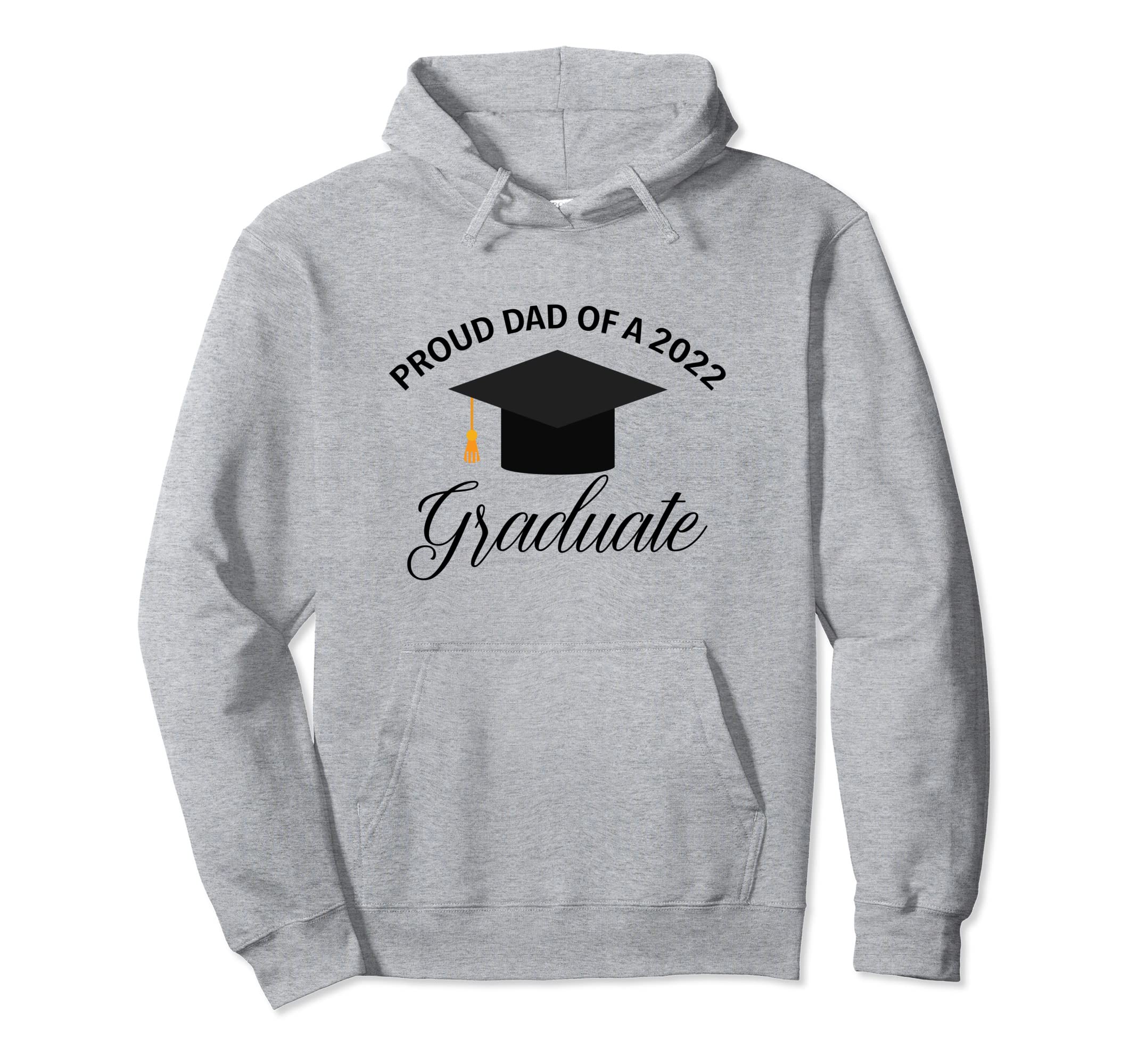 Proud Dad 2022 Graduate Parent Hoodie - Custom Art Print for Adults - T-Shirt, Sweatshirt, Hoodie