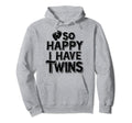 So Happy Twin Dad Funny Daddy Hoodie - Casual Everyday Wear for Adults - T-Shirt, Sweatshirt, Hoodie
