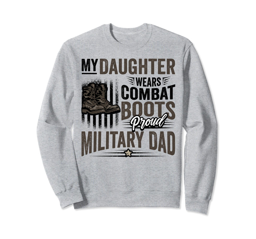 Daughter Wears Combat Boots Proud Sweatshirt - Fun Novelty Design Unisex - T-Shirt, Sweatshirt, Hoodie