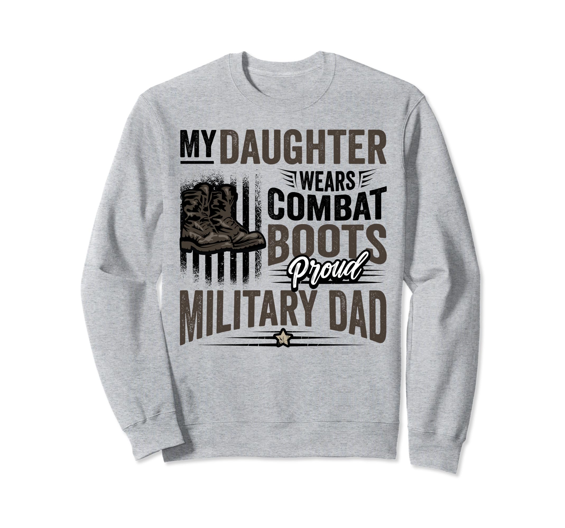 Daughter Wears Combat Boots Proud Sweatshirt - Fun Novelty Design Unisex - T-Shirt, Sweatshirt, Hoodie