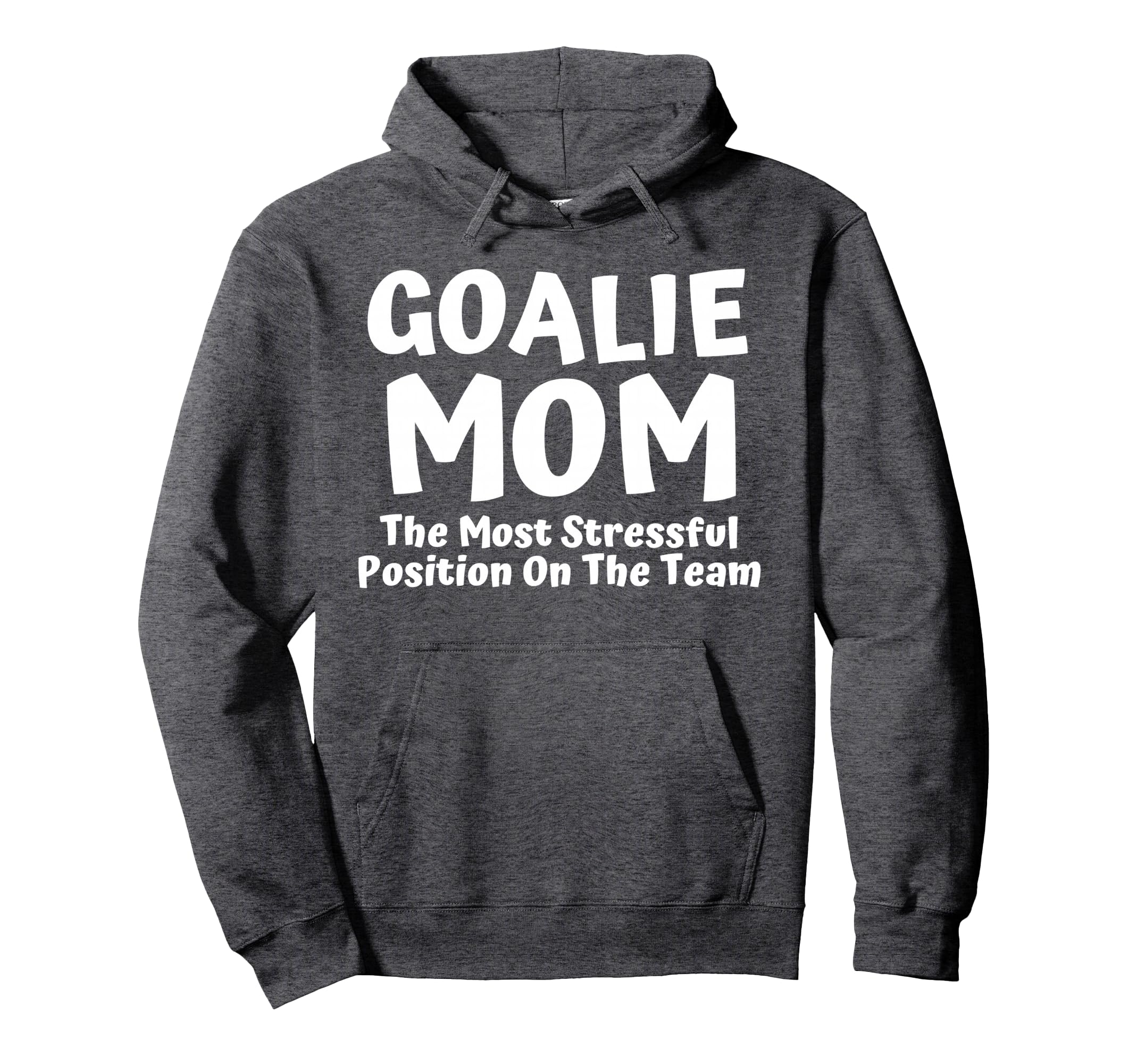 Soccer Goalie Keeper Mom Funny Soccer Hoodie - Novelty Apparel for Adults - T-Shirt, Sweatshirt, Hoodie