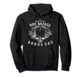 Funny Step Dad Gifts One Badass Bonus Dad Hoodie - Graphic Print Unisex - T-Shirt, Sweatshirt, Hoodie