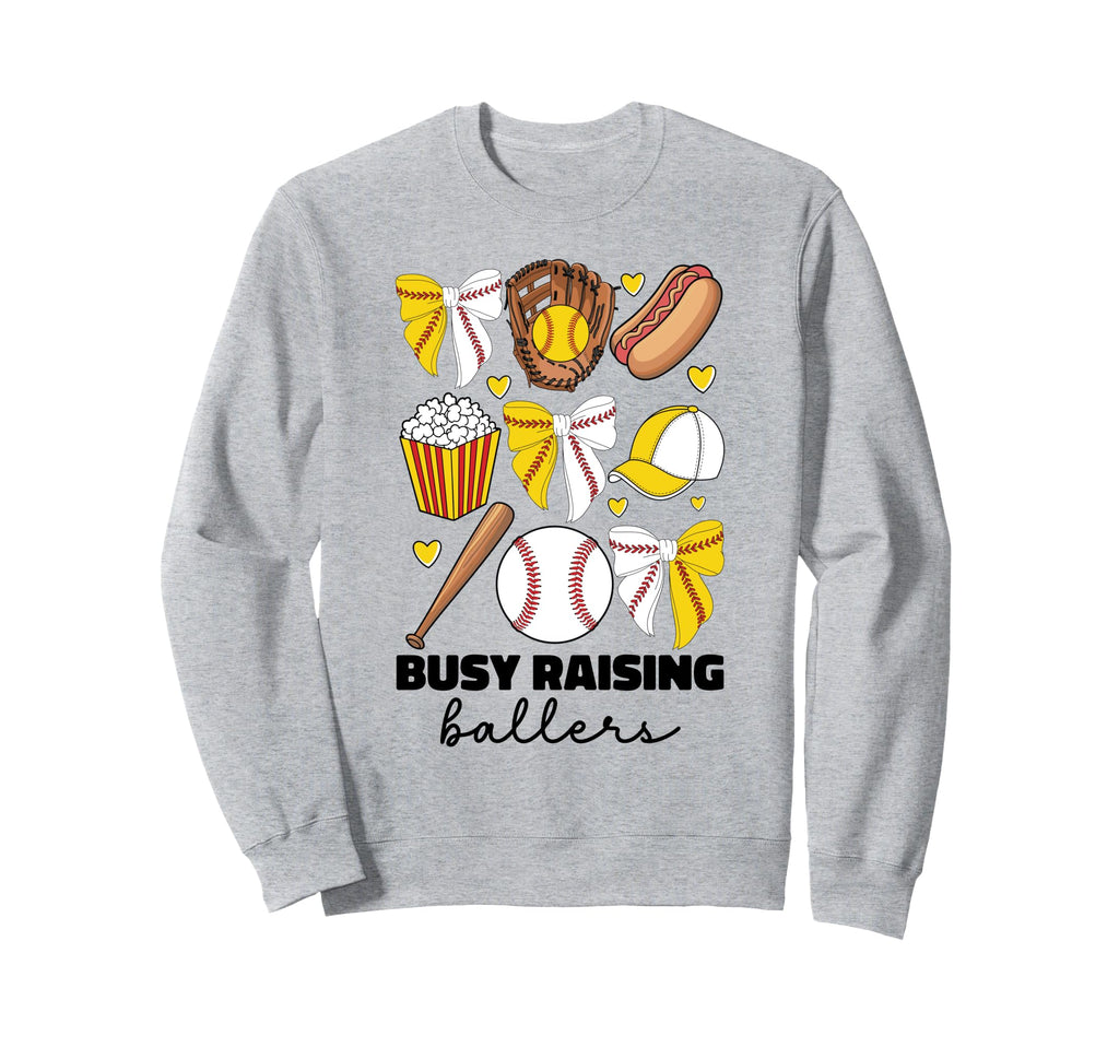 Busy Raising Ballers Baseball Sweatshirt - Casual Everyday Wear Men Women - T-Shirt, Sweatshirt, Hoodie