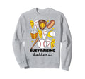 Busy Raising Ballers Baseball Sweatshirt - Casual Everyday Wear Men Women - T-Shirt, Sweatshirt, Hoodie