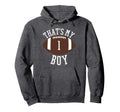 Thats My 1 Football Number One Jersey Hoodie - Unique Graphic for Adults - T-Shirt, Sweatshirt, Hoodie