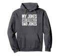 My Jokes Are Officially Dad Jokes Hoodie - Fun Novelty Design Unisex - T-Shirt, Sweatshirt, Hoodie