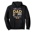 Proud Dad Class 2022 Graduate Senior 2022 Hoodie - Graphic Print Unisex - T-Shirt, Sweatshirt, Hoodie