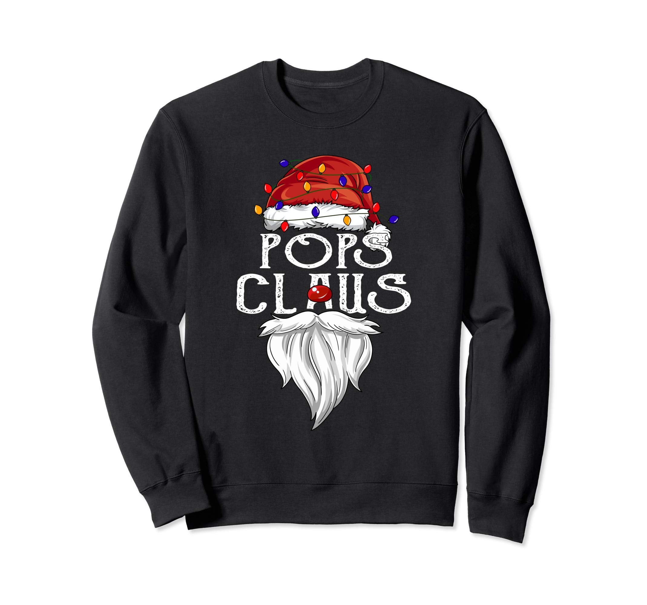 Pops Claus Beard Pops Claus Sweatshirt - Graphic Print Men Women - T-Shirt, Sweatshirt, Hoodie