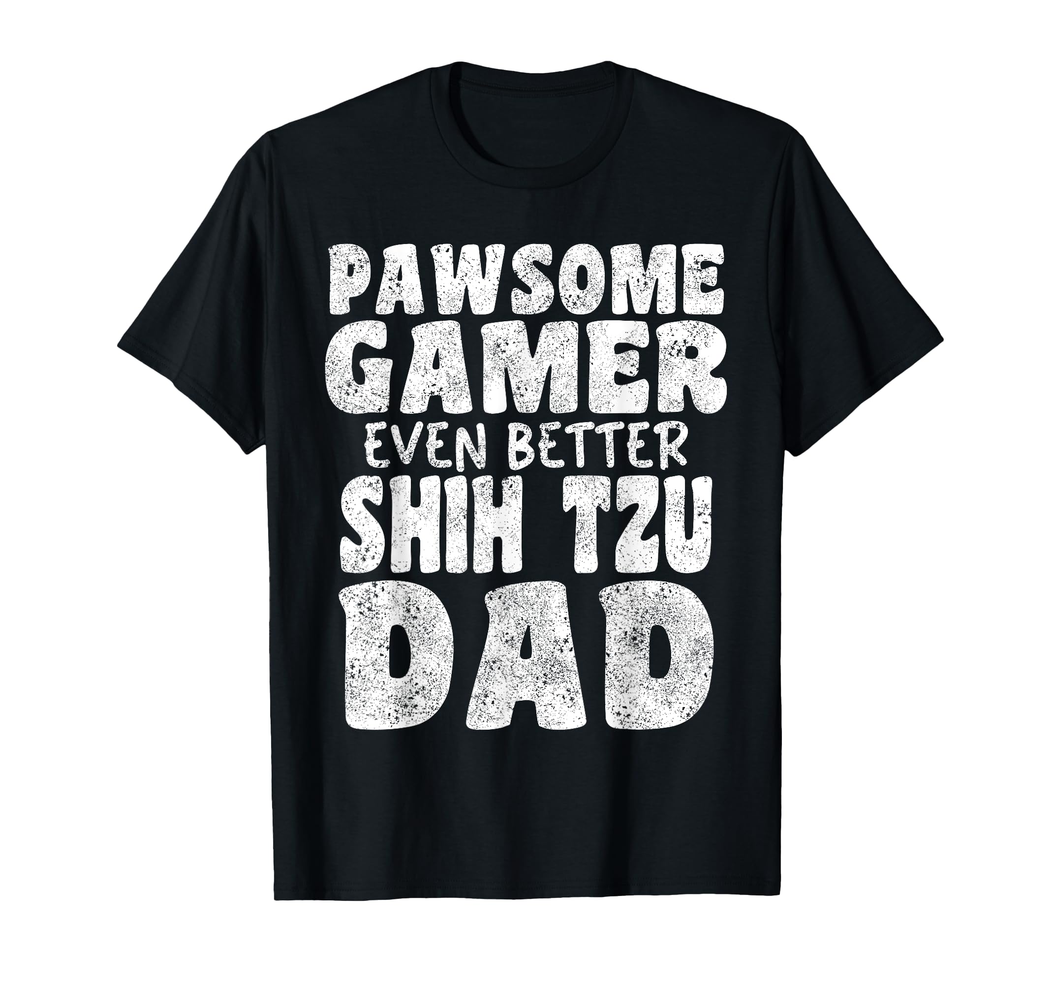 Pawsome Gamer Even Better Shih Tzu T-Shirt - Streetwear Style for Adults - T-Shirt, Sweatshirt, Hoodie