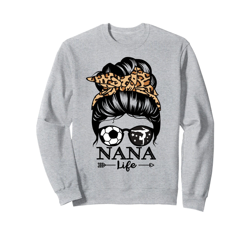 Nana Life Messy Bun Hair Funny Sweatshirt - Novelty Apparel for Adults - T-Shirt, Sweatshirt, Hoodie