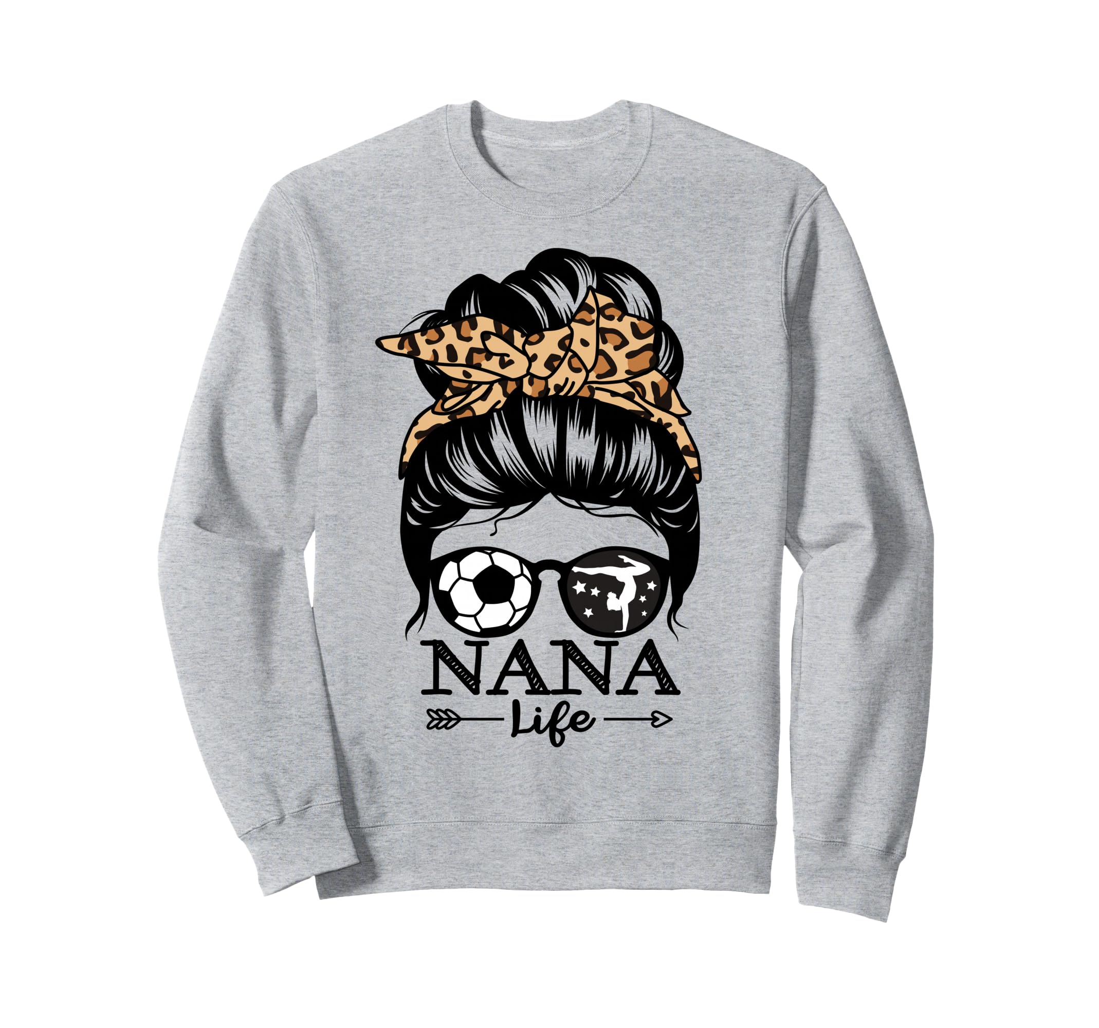 Nana Life Messy Bun Hair Funny Sweatshirt - Novelty Apparel for Adults - T-Shirt, Sweatshirt, Hoodie