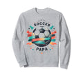 Soccer Papa Family Matching Dad Sweatshirt - Minimalist Print Men Women - T-Shirt, Sweatshirt, Hoodie