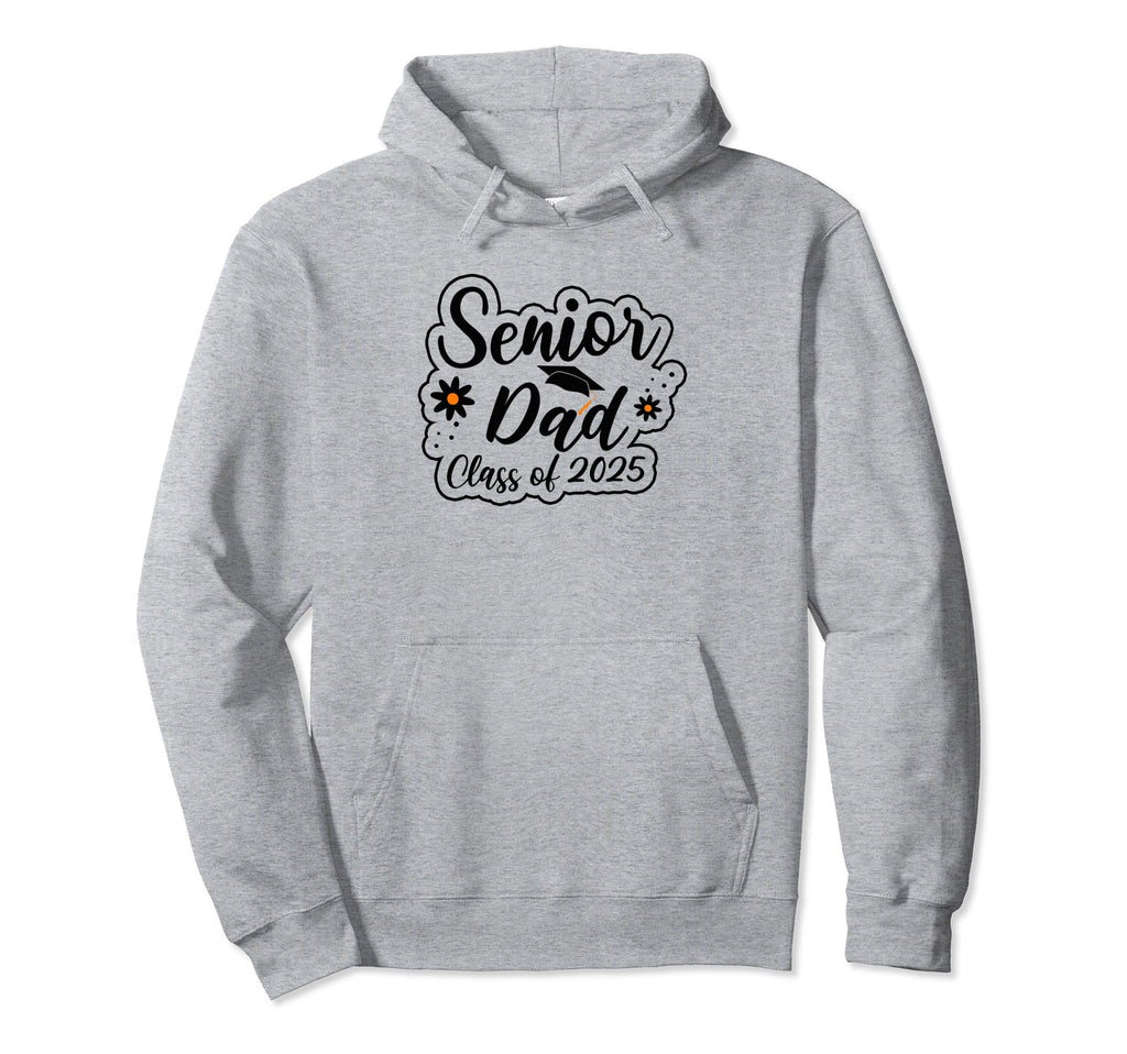 Senior Dad Class 2025 Graduation Proud Hoodie - Novelty Apparel Men Women - T-Shirt, Sweatshirt, Hoodie