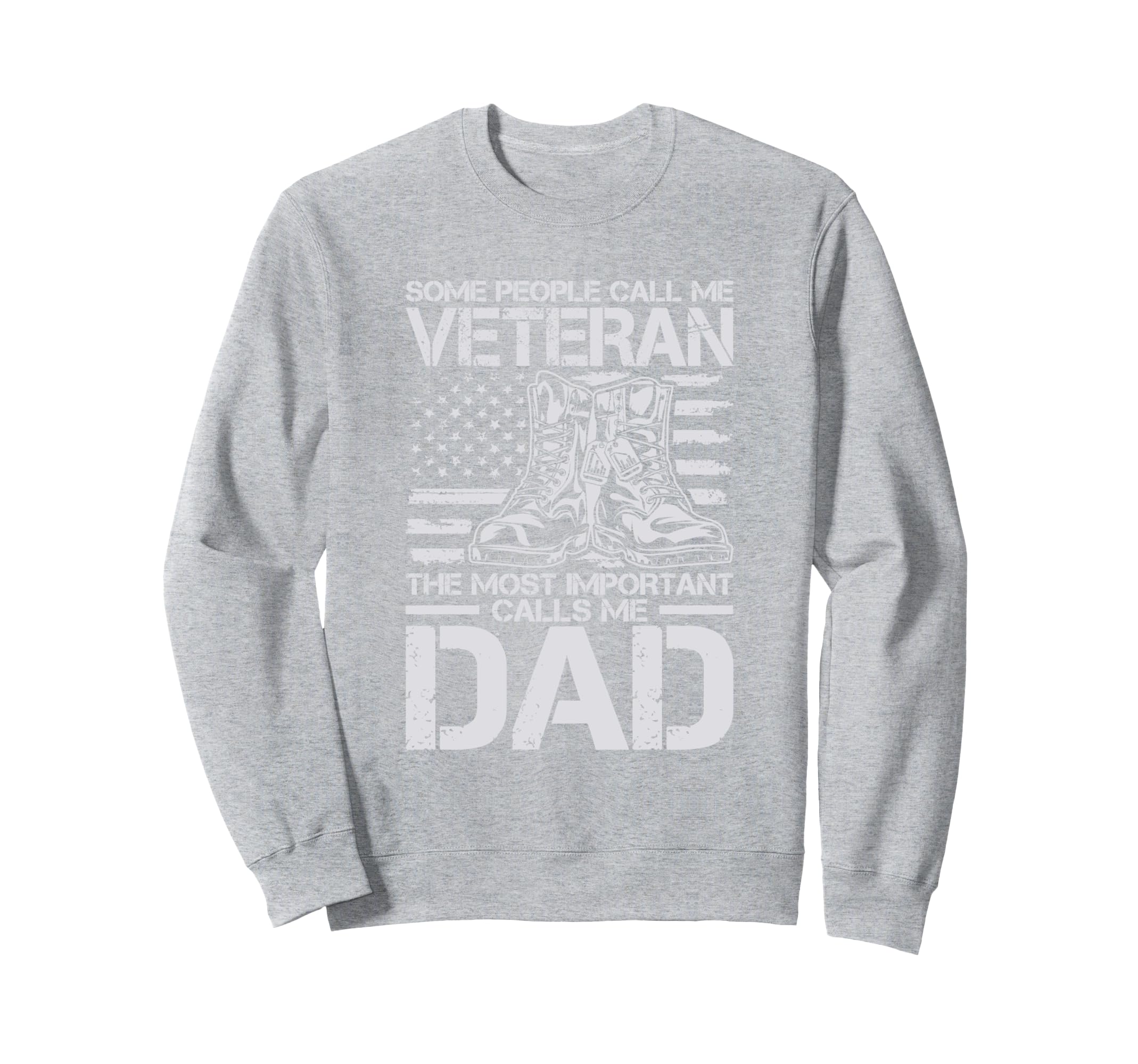 Some People Call Me Veteran Dad Sweatshirt - Custom Art Print Men Women - T-Shirt, Sweatshirt, Hoodie