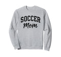 Proud Soccer Mom Supporter Sweatshirt - Aesthetic Graphic Men Women - T-Shirt, Sweatshirt, Hoodie