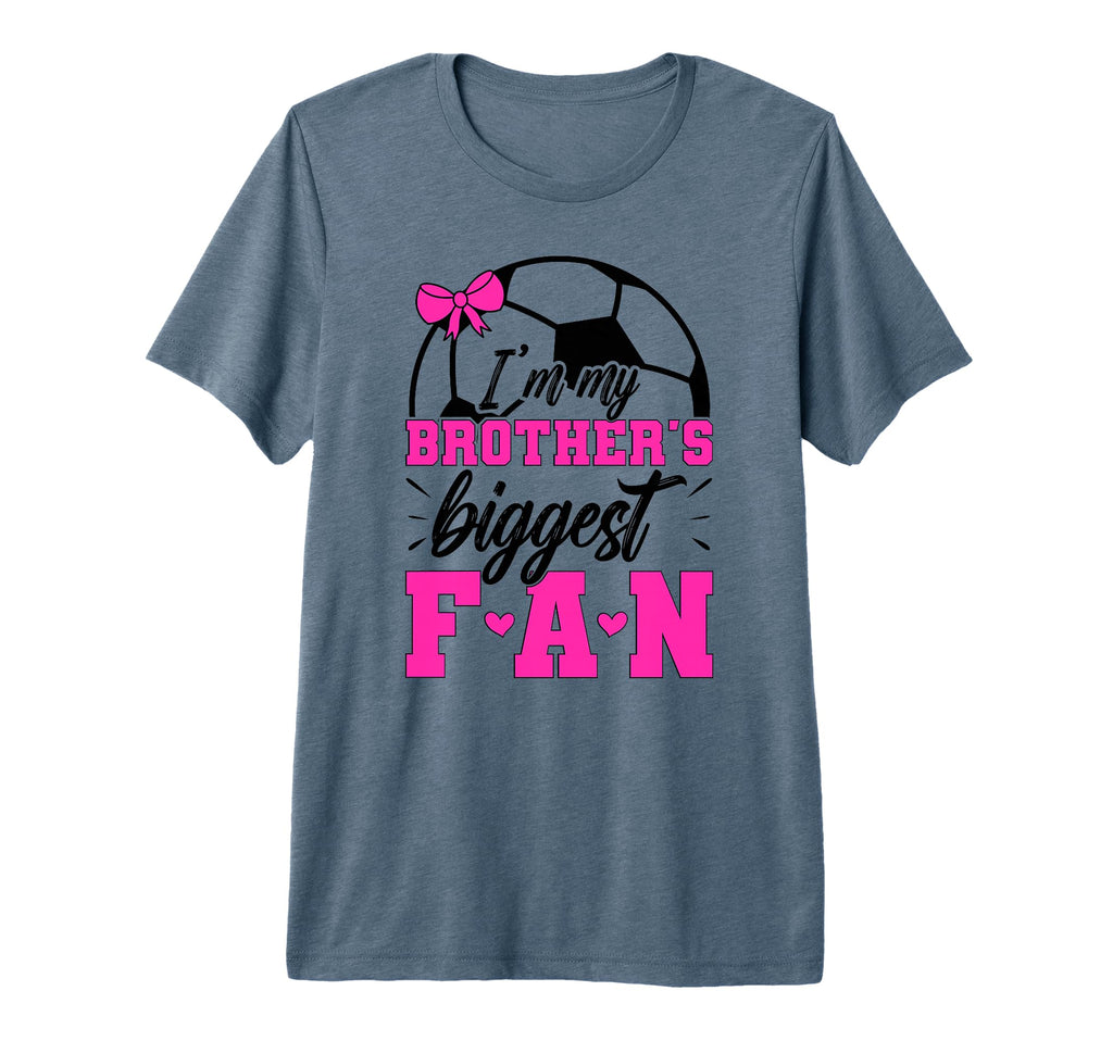 Brothers Biggest Fan Soccer Sister T-Shirt - Unique Graphic Men Women - T-Shirt, Sweatshirt, Hoodie
