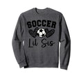 Soccer Lil Sis Matching Family Sweatshirt - Minimalist Print for Adults - T-Shirt, Sweatshirt, Hoodie