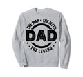 Dad Myth Legend Papa Funny Fathers Sweatshirt - Streetwear Style Men Women - T-Shirt, Sweatshirt, Hoodie