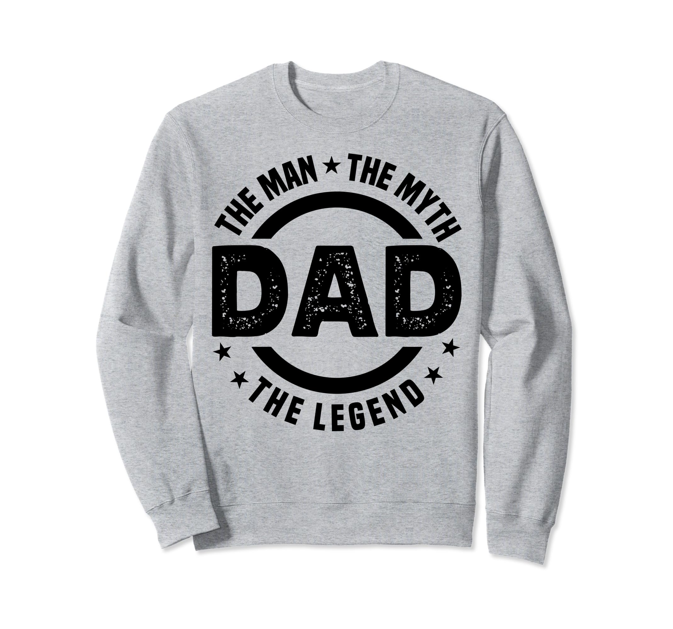Dad Myth Legend Papa Funny Fathers Sweatshirt - Streetwear Style Men Women - T-Shirt, Sweatshirt, Hoodie
