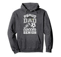 Proud Dad Soccer Senior Class 2025 Hoodie - Unique Graphic for Adults - T-Shirt, Sweatshirt, Hoodie