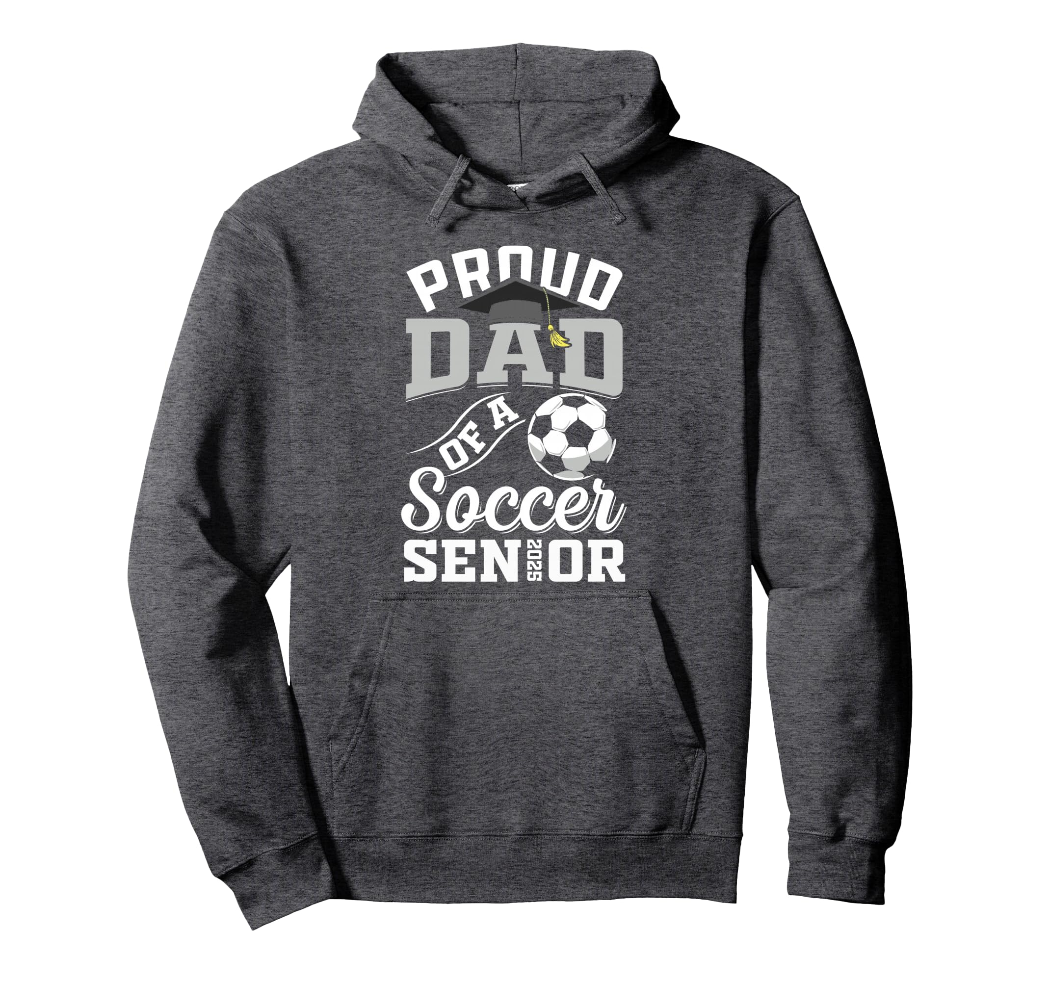 Proud Dad Soccer Senior Class 2025 Hoodie - Unique Graphic for Adults - T-Shirt, Sweatshirt, Hoodie