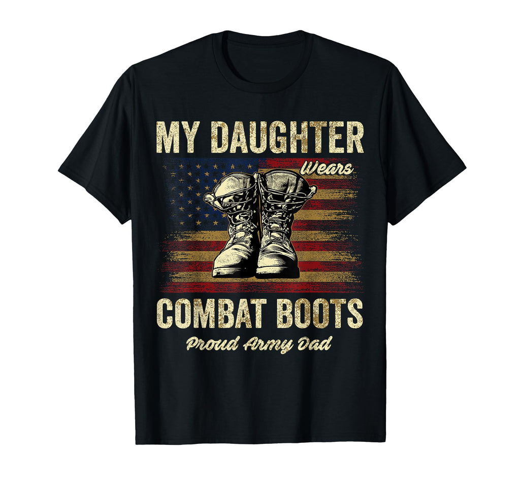 My Daughter Wears Combat Boots T-Shirt - Fun Novelty Design Men Women - T-Shirt, Sweatshirt, Hoodie