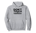 Dont Touch Thermostat Police Fathers Day Hoodie - Novelty Apparel Unisex - T-Shirt, Sweatshirt, Hoodie