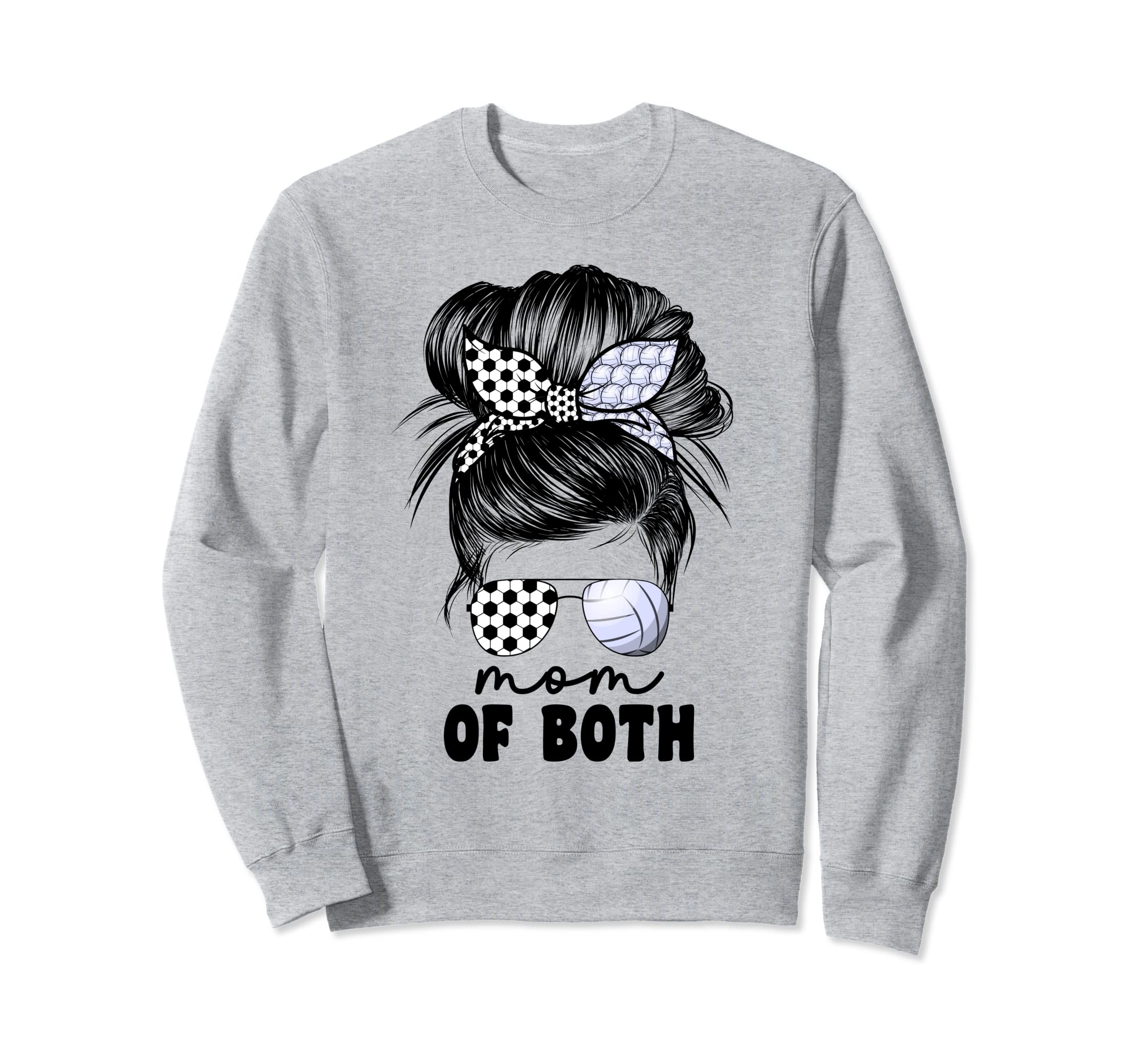 Mom Both Volleyball And Soccer Mom Sweatshirt - Trendy Graphic for Adults - T-Shirt, Sweatshirt, Hoodie