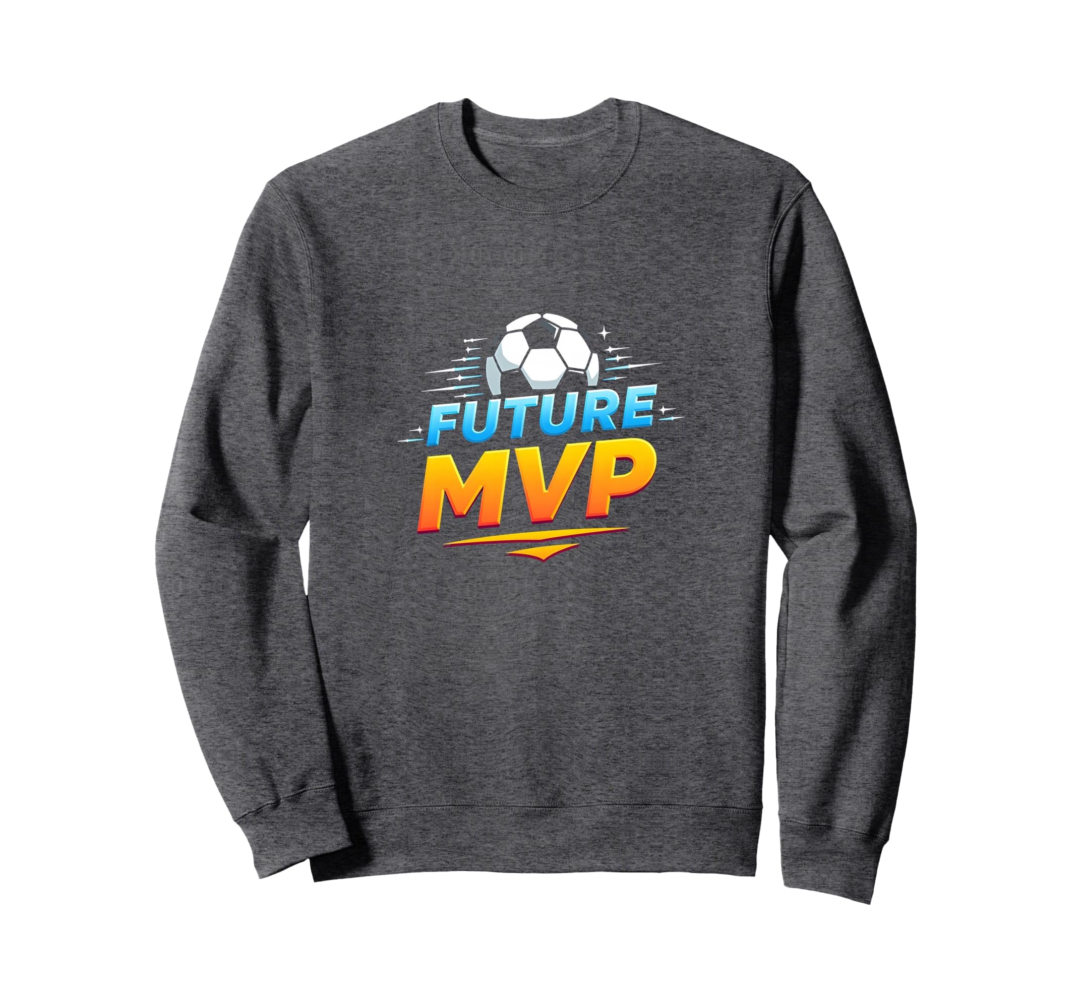 Future Mvp Soccer Inspirational Sweatshirt - Streetwear Style for Adults - T-Shirt, Sweatshirt, Hoodie