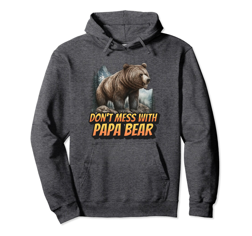 Dont Mess Papa Bear Funny Dad Hoodie - Minimalist Print for Adults - T-Shirt, Sweatshirt, Hoodie