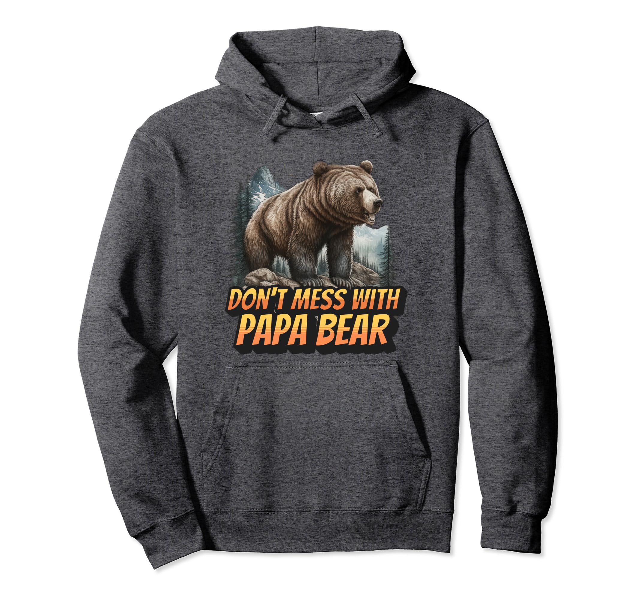Dont Mess Papa Bear Funny Dad Hoodie - Minimalist Print for Adults - T-Shirt, Sweatshirt, Hoodie