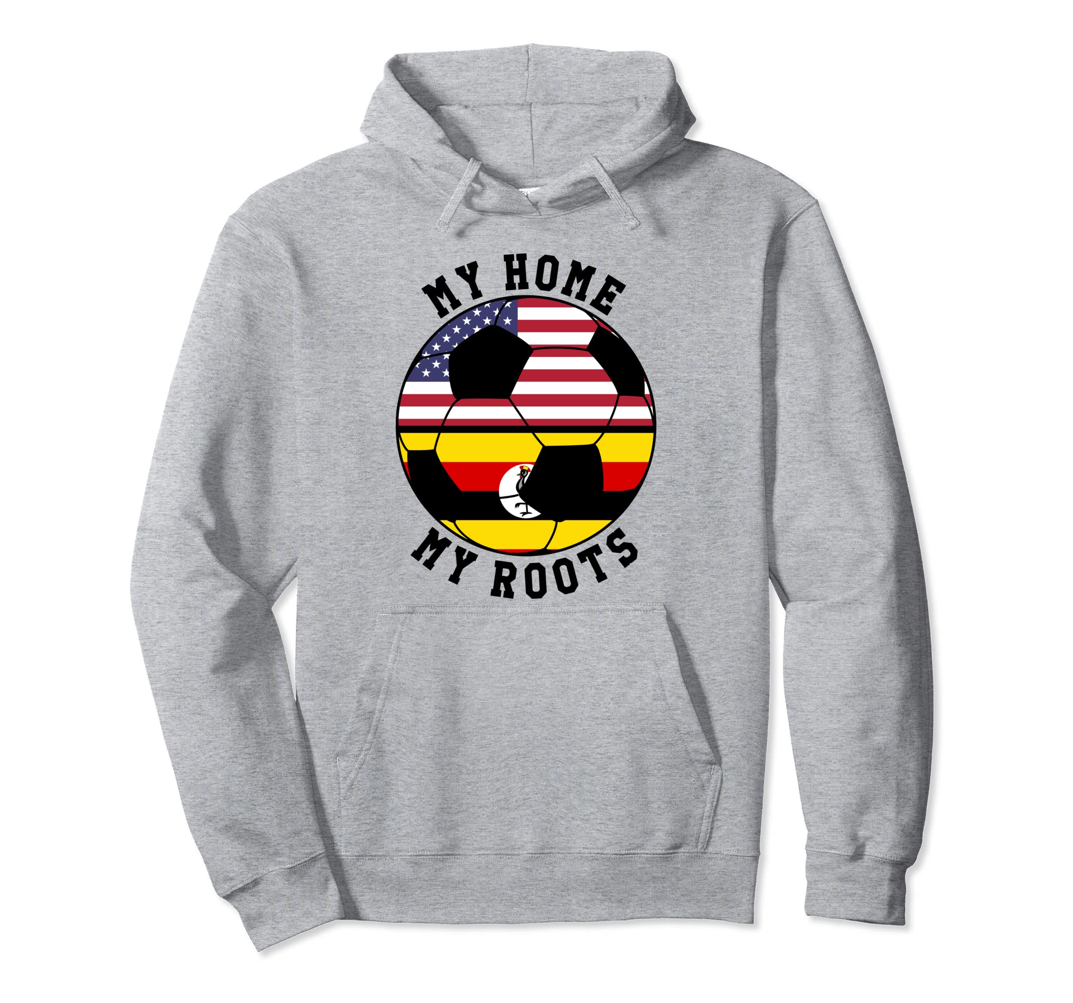 My Home My Roots Uganda Flag Soccer Hoodie - Unique Graphic for Adults - T-Shirt, Sweatshirt, Hoodie