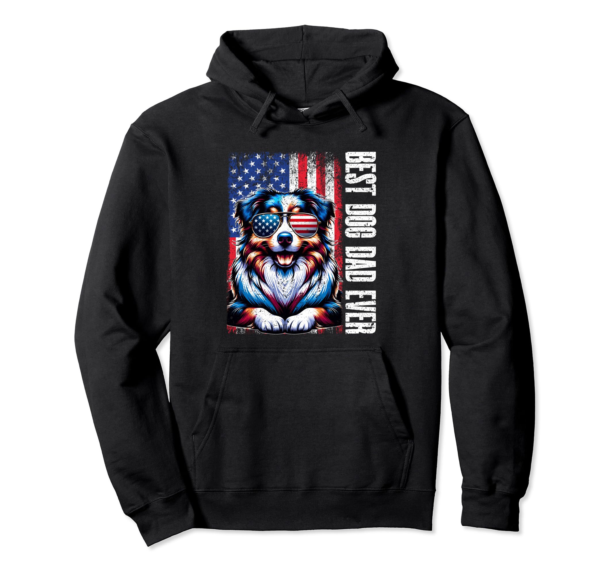 Best Dog Dad Ever Australian Shepherd Hoodie - Trendy Graphic for Adults - T-Shirt, Sweatshirt, Hoodie