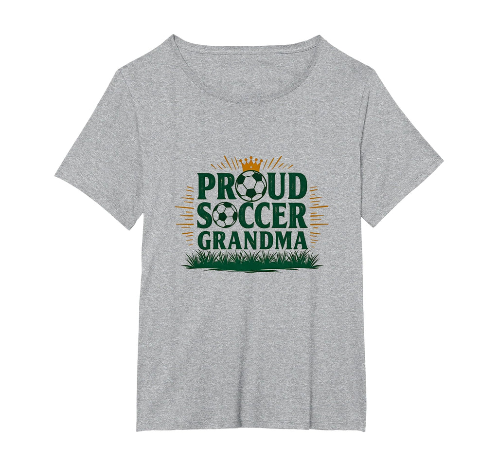 Proud Soccer Grandma Crown Sports Fan T-Shirt - Novelty Apparel for Adults - T-Shirt, Sweatshirt, Hoodie