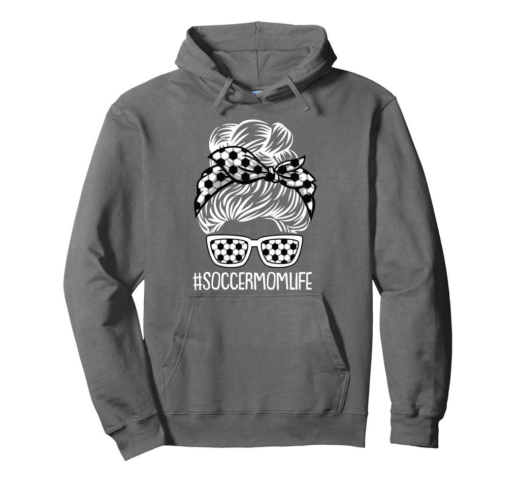 Soccer Mom Life Mothers Day Sport Lover Hoodie - Novelty Apparel Men Women - T-Shirt, Sweatshirt, Hoodie