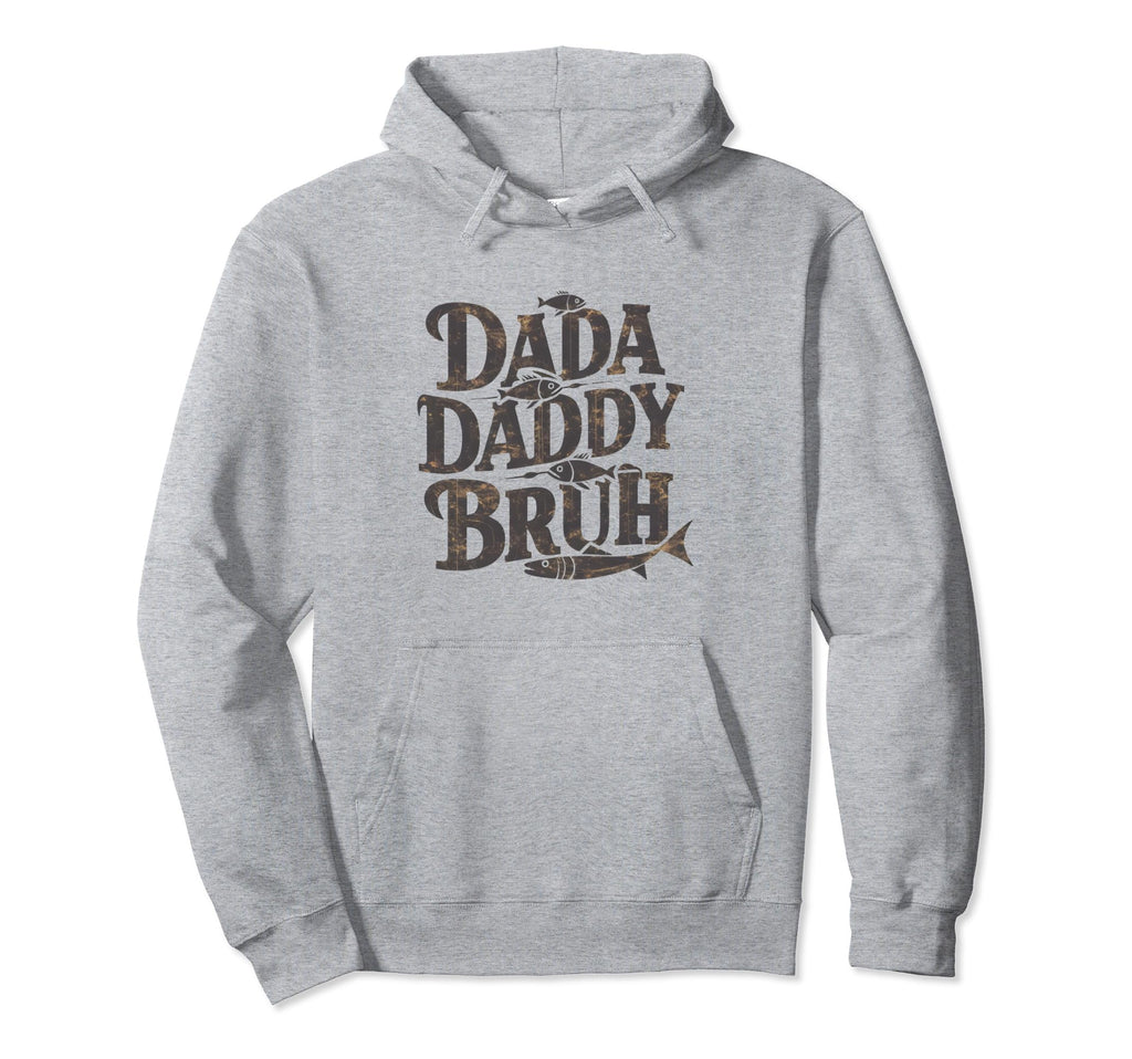 Dada Daddy Dad Bruh Fathers Day Dad Hoodie - Unique Graphic for Adults - T-Shirt, Sweatshirt, Hoodie