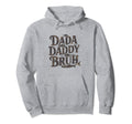 Dada Daddy Dad Bruh Fathers Day Dad Hoodie - Unique Graphic for Adults - T-Shirt, Sweatshirt, Hoodie