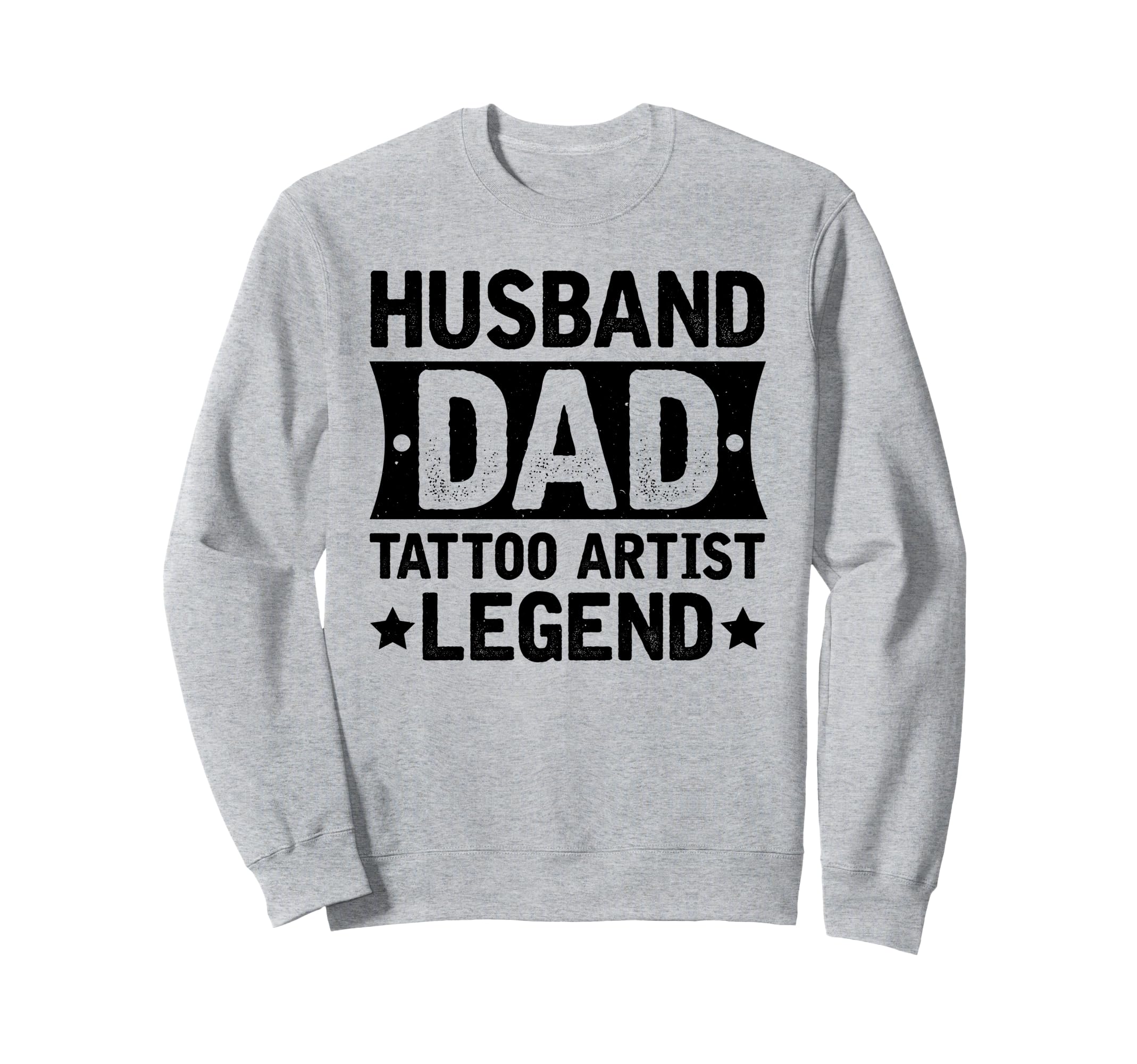 Husband Dad Tattoo Artist Legend Sweatshirt - Casual Everyday Wear Unisex - T-Shirt, Sweatshirt, Hoodie