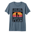 Dad And Daughter Forever Team T-Shirt - Casual Everyday Wear Men Women - T-Shirt, Sweatshirt, Hoodie