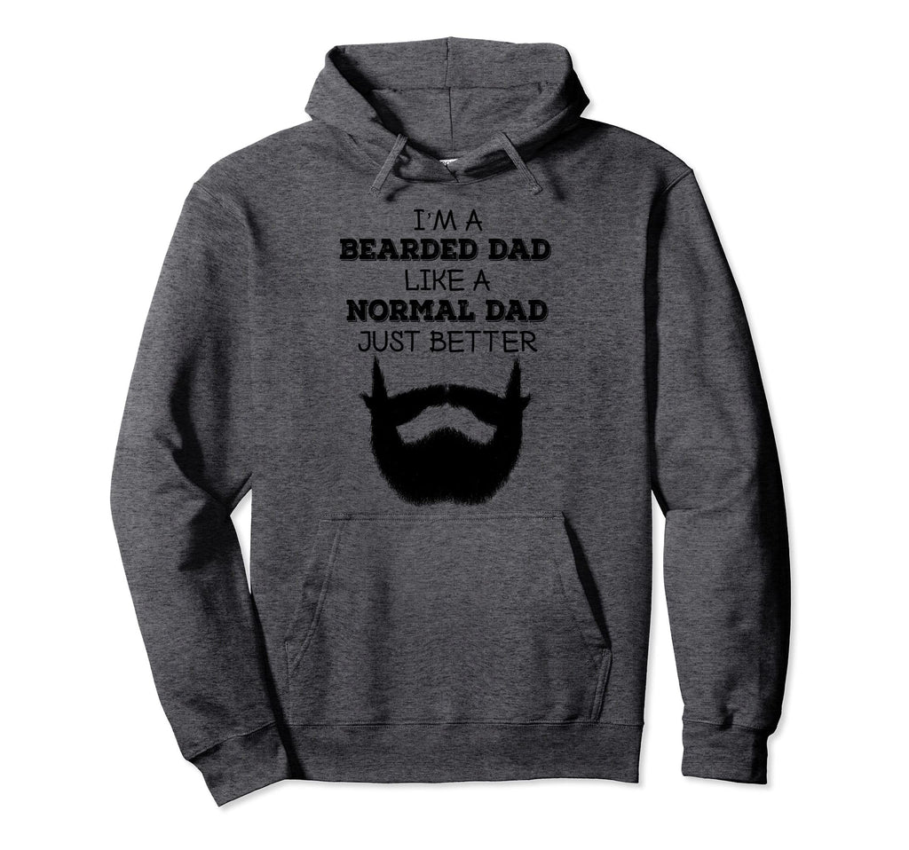 Im Bearded Dad Like Normal Dad Just Hoodie - Custom Art Print Men Women - T-Shirt, Sweatshirt, Hoodie