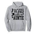 My Favorite Player Calls Me Auntie Hoodie - Unique Graphic for Adults - T-Shirt, Sweatshirt, Hoodie