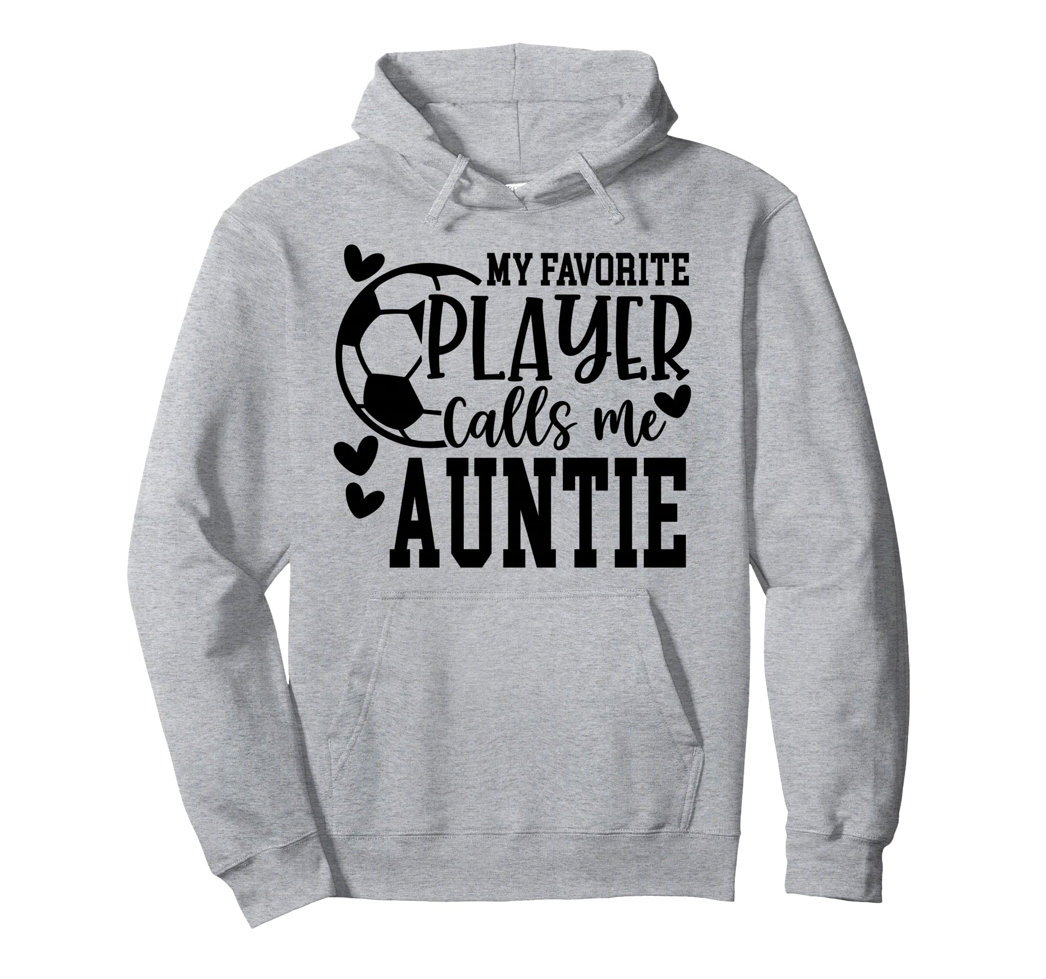My Favorite Player Calls Me Auntie Hoodie - Unique Graphic for Adults - T-Shirt, Sweatshirt, Hoodie