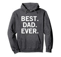 Best Dad Ever Hoodie - Custom Art Print Men Women - T-Shirt, Sweatshirt, Hoodie
