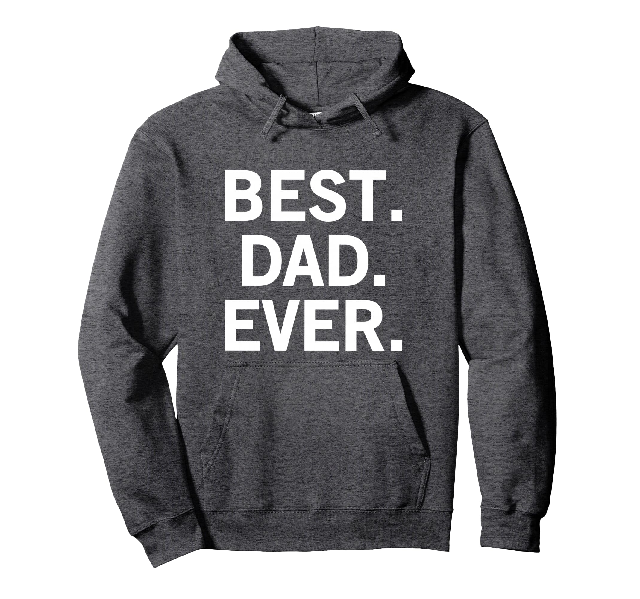 Best Dad Ever Hoodie - Custom Art Print Men Women - T-Shirt, Sweatshirt, Hoodie