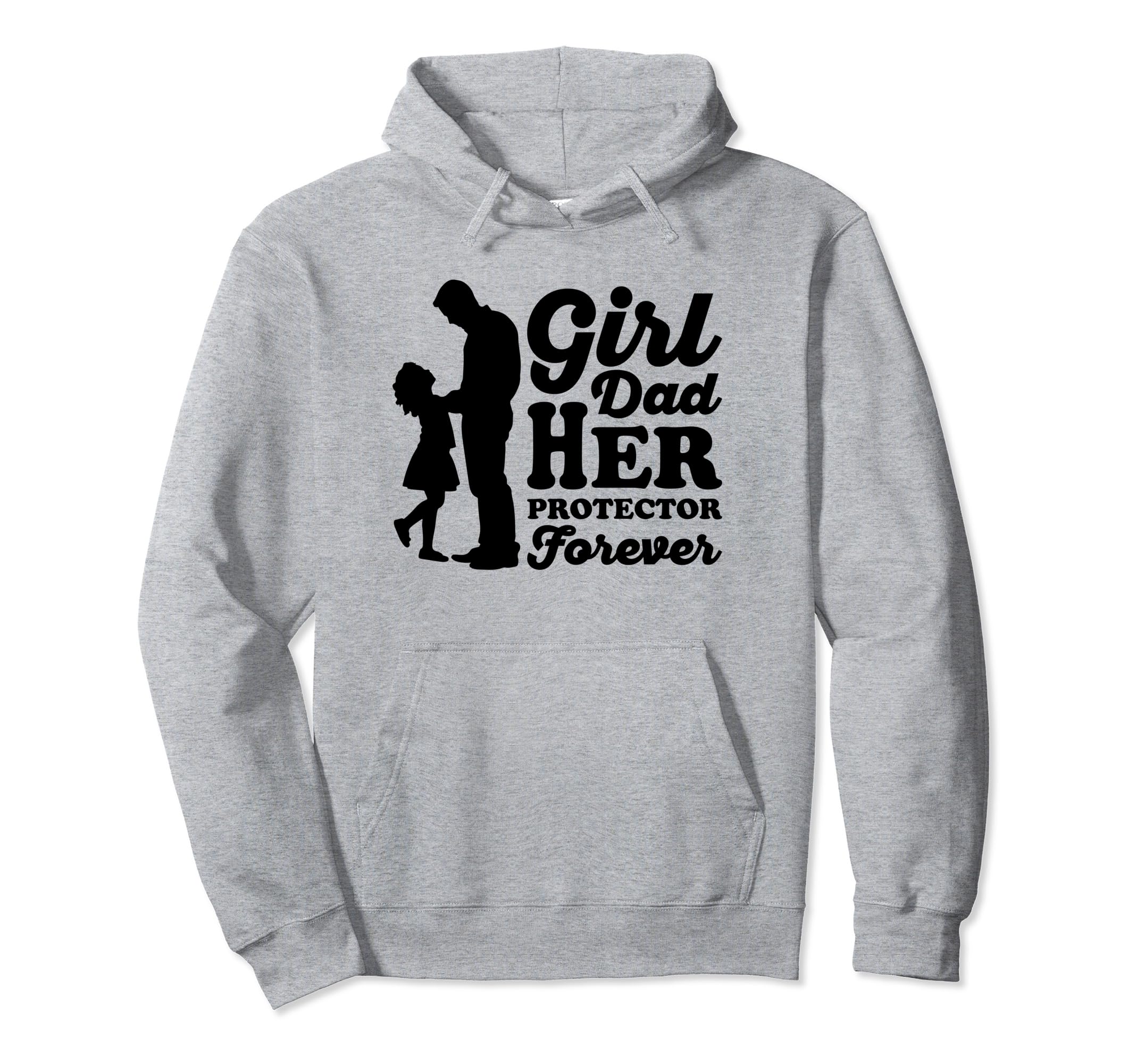 Dad Her Protector Forever Father And Hoodie - Streetwear Style Men Women - T-Shirt, Sweatshirt, Hoodie