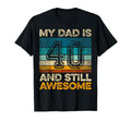 My Dad Is 40 And Still Awesome 40Th T-Shirt - Graphic Print for Adults - T-Shirt, Sweatshirt, Hoodie