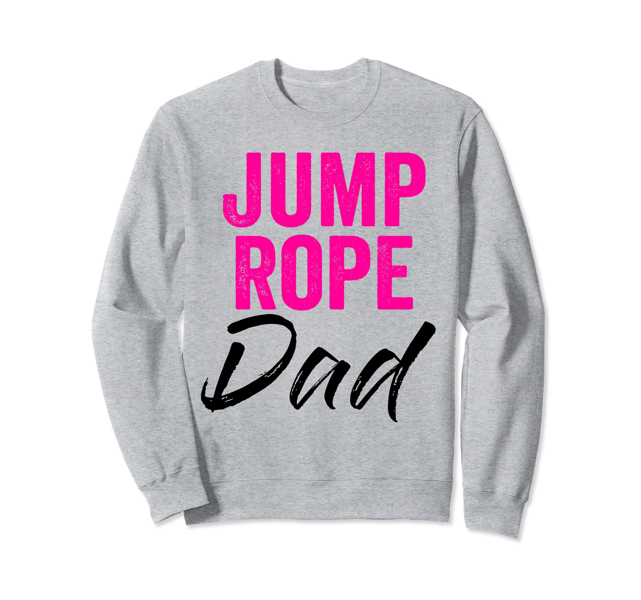 Jump Rope Dad Rope Jumping Rope Sweatshirt - Trendy Graphic for Adults - T-Shirt, Sweatshirt, Hoodie